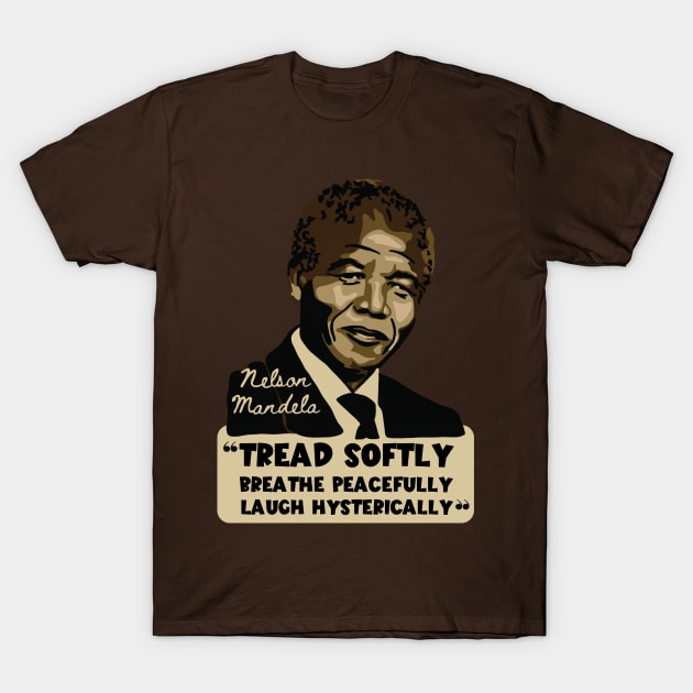 Nelson Mandela Portrait And Quote T-Shirt by Slightly Unhinged